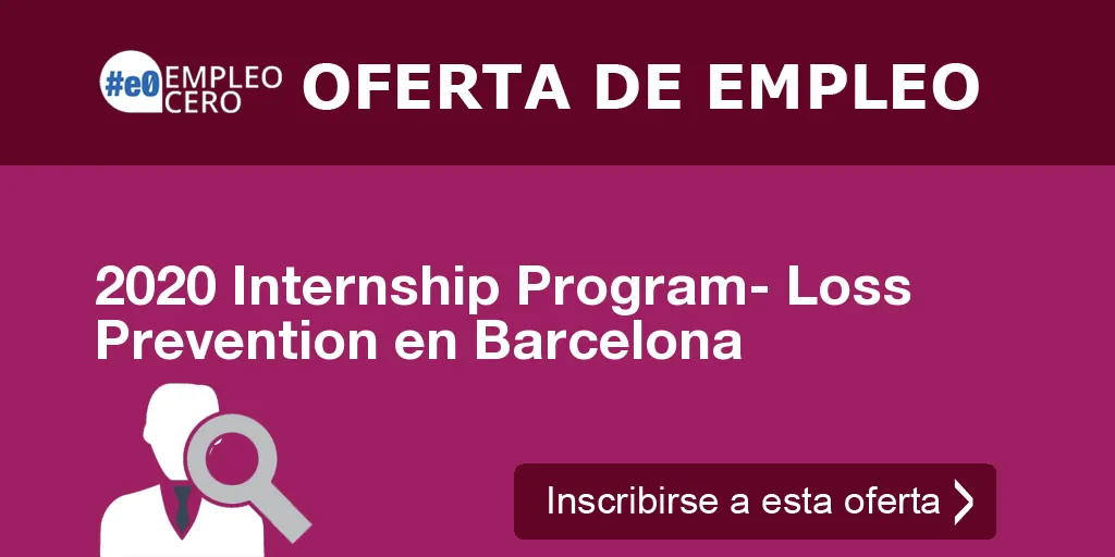 2020 Internship Program- Loss Prevention en Barcelona