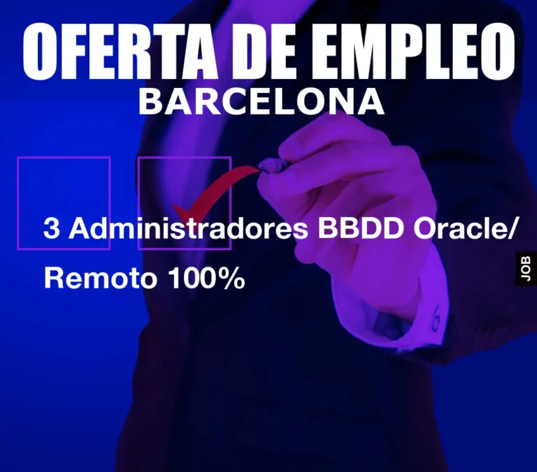 3 Administradores BBDD Oracle/ Remoto 100%