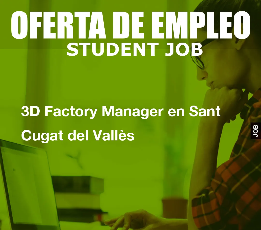 3D Factory Manager en Sant Cugat del Vall