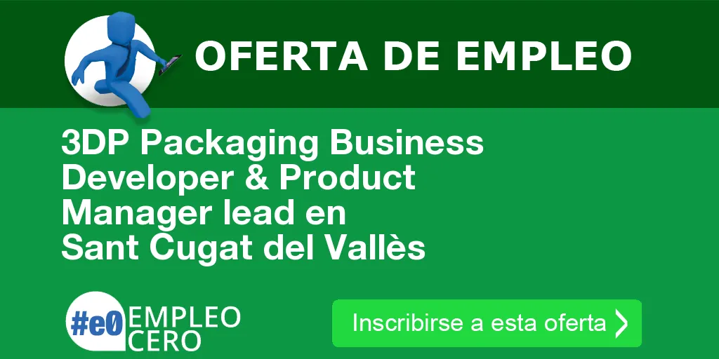 3DP Packaging Business Developer & Product Manager lead en Sant Cugat del Vallès