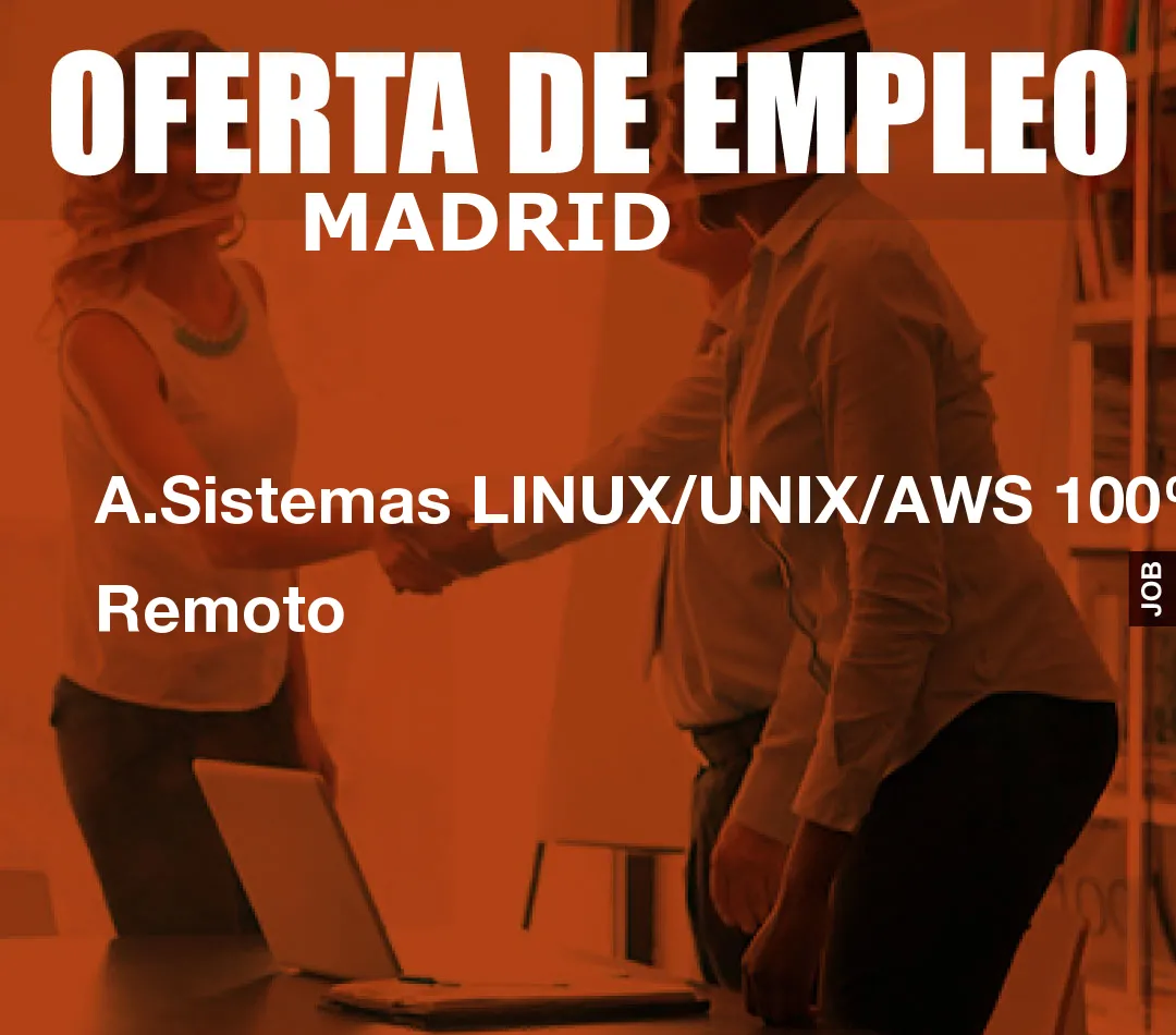 A.Sistemas LINUX/UNIX/AWS 100% Remoto