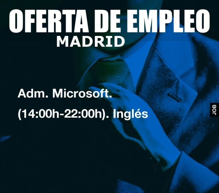 Adm. Microsoft. (14:00h-22:00h). Inglés