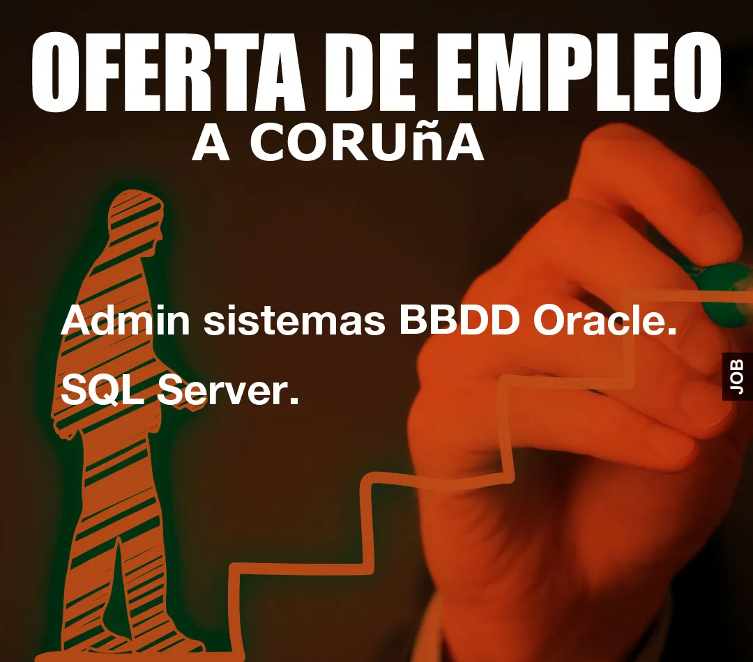Admin sistemas BBDD Oracle. SQL Server.