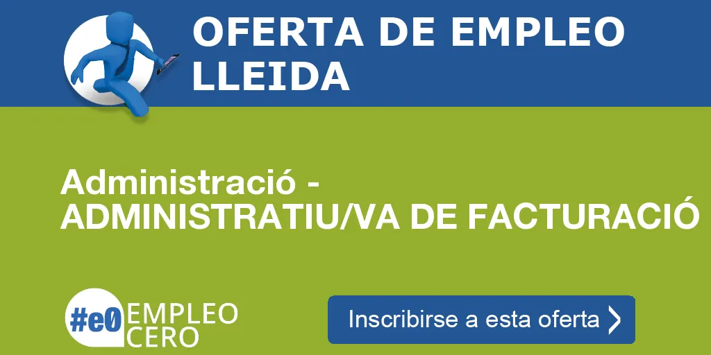 Administració - ADMINISTRATIU/VA DE FACTURACIÓ