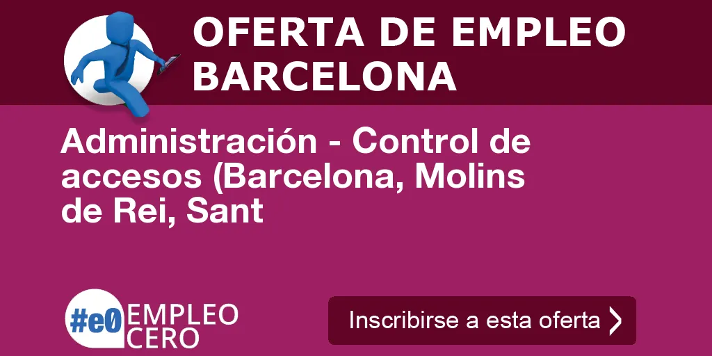Administración - Control de accesos (Barcelona, Molins de Rei, Sant