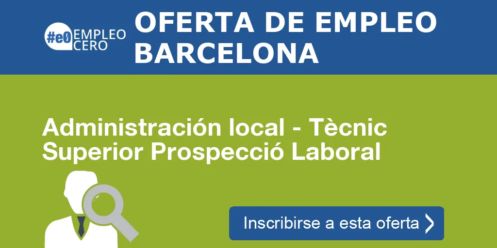 Administración local - Tècnic Superior Prospecció Laboral