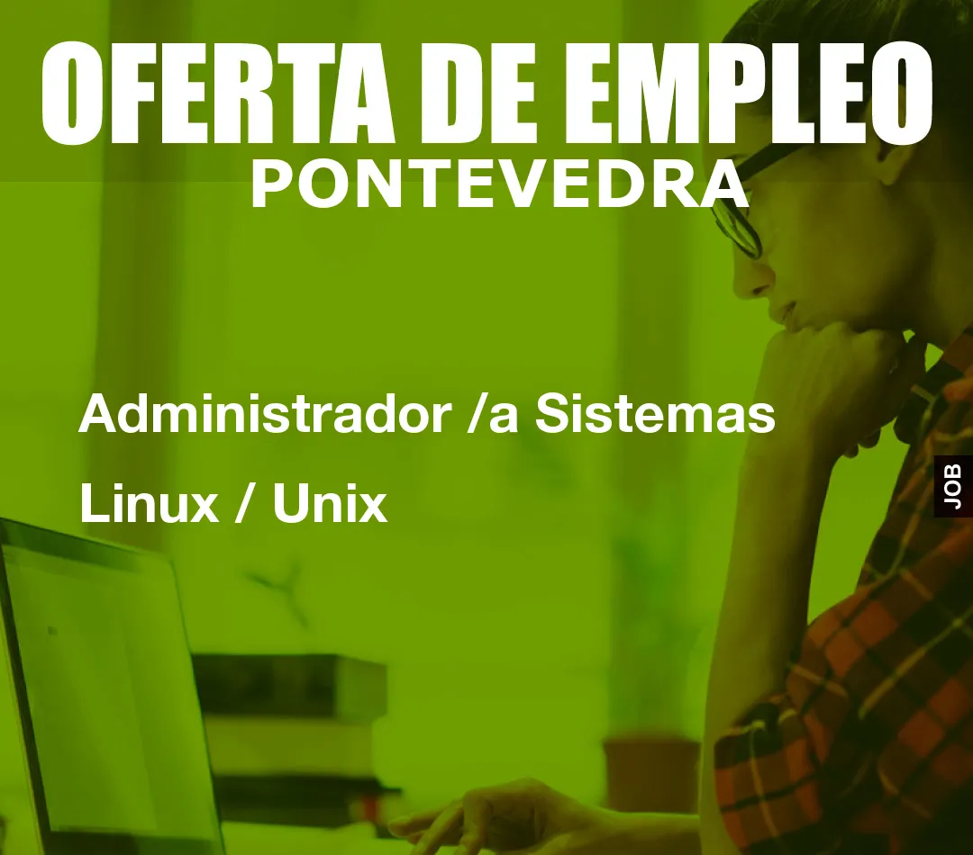 Administrador /a Sistemas Linux / Unix