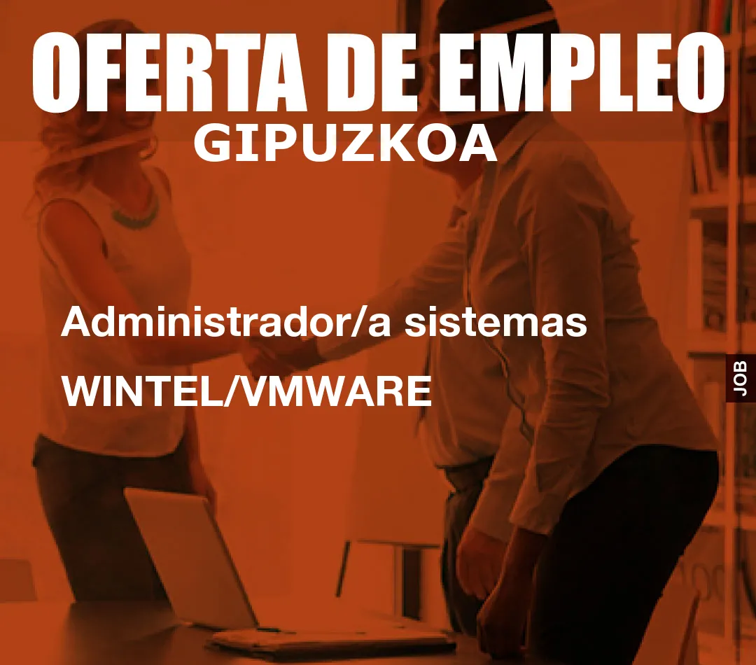Administrador/a sistemas WINTEL/VMWARE