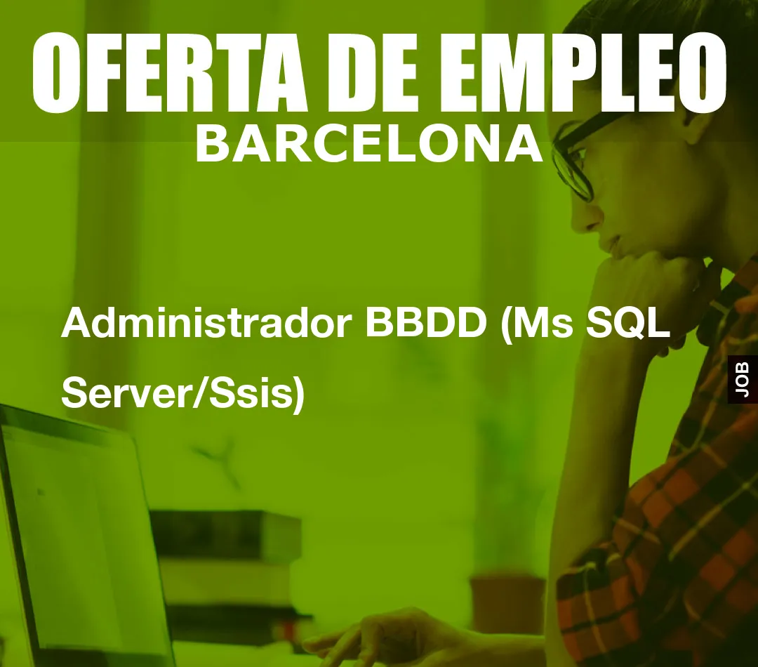 Administrador BBDD (Ms SQL Server/Ssis)