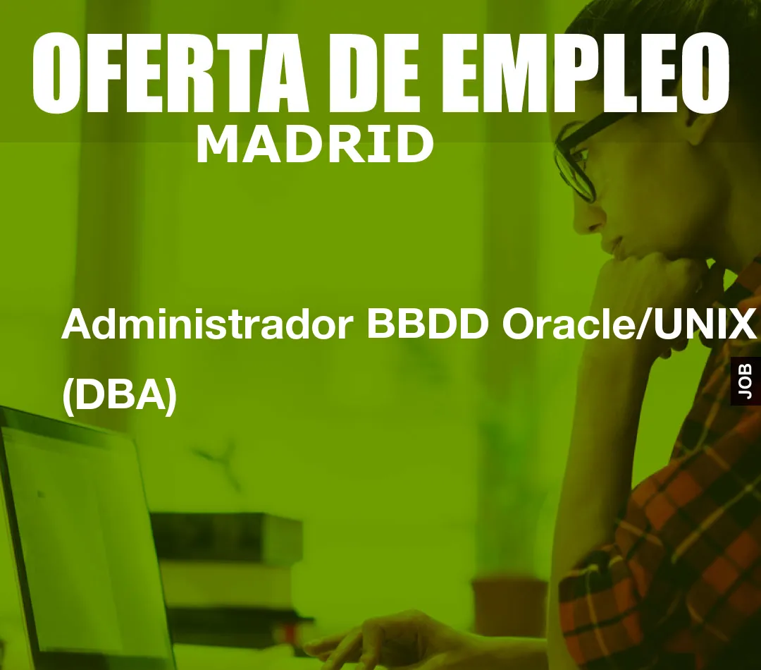 Administrador BBDD Oracle/UNIX (DBA)