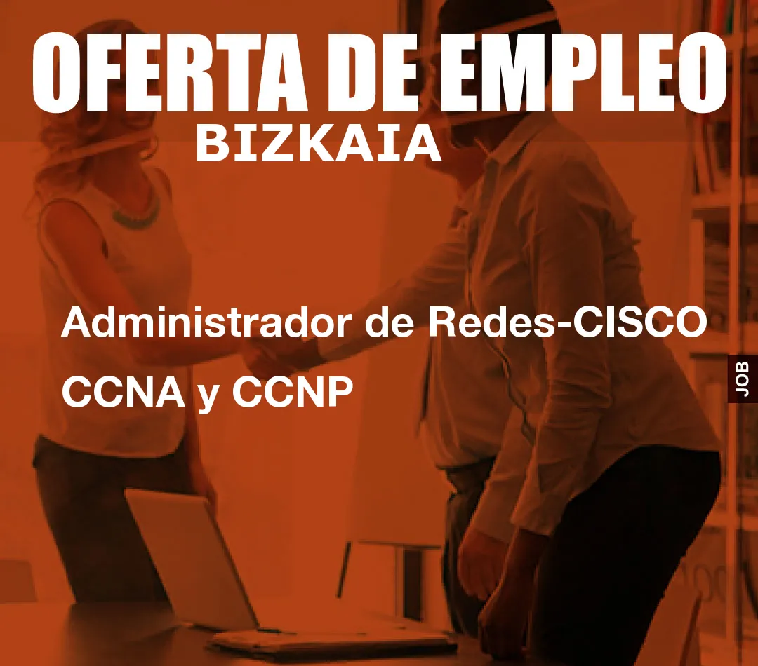 Administrador de Redes-CISCO CCNA y CCNP