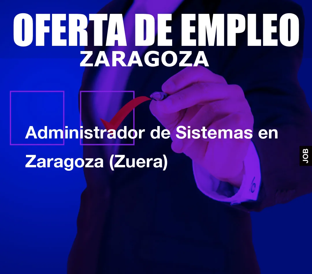 Administrador de Sistemas en Zaragoza (Zuera)