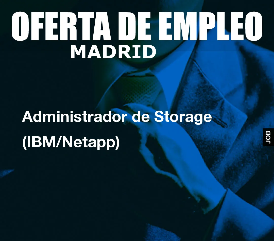 Administrador de Storage (IBM/Netapp)