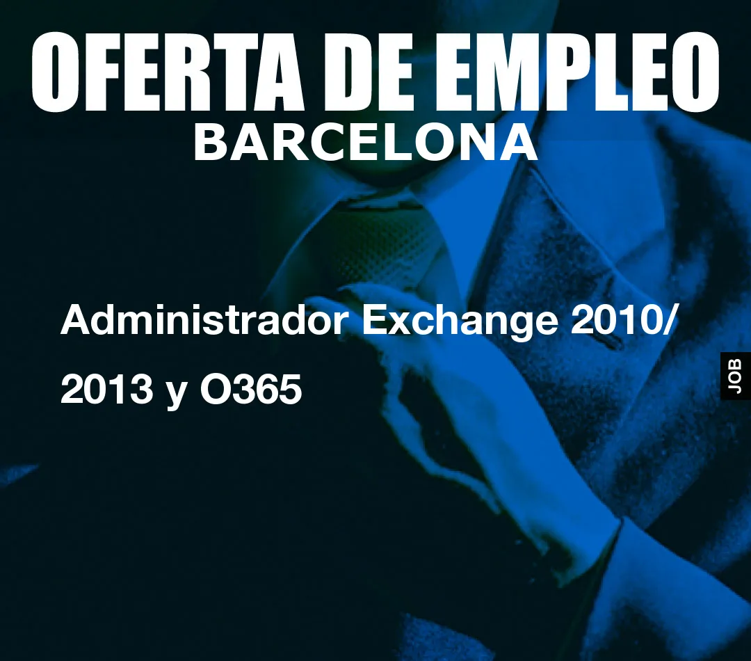 Administrador Exchange 2010/ 2013 y O365