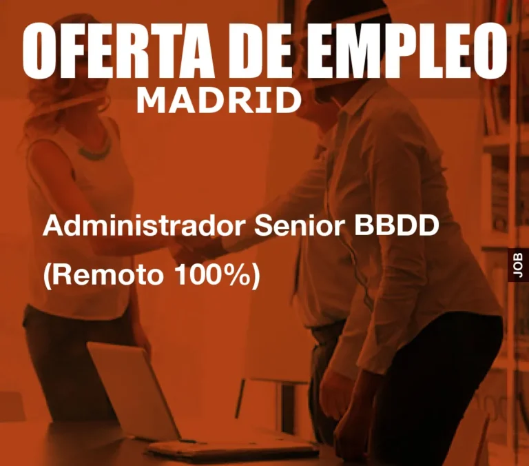 Administrador Senior BBDD (Remoto 100%)
