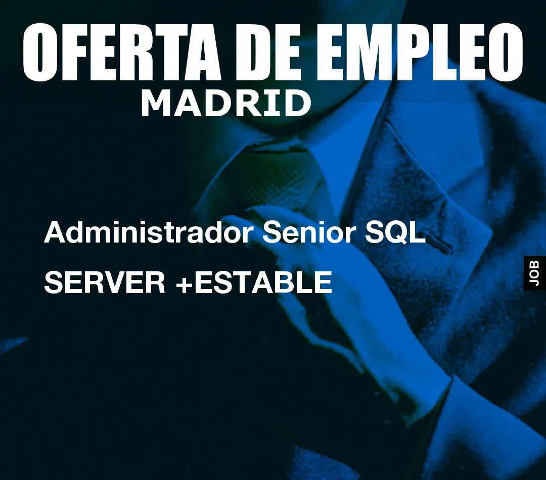 Administrador Senior SQL SERVER +ESTABLE