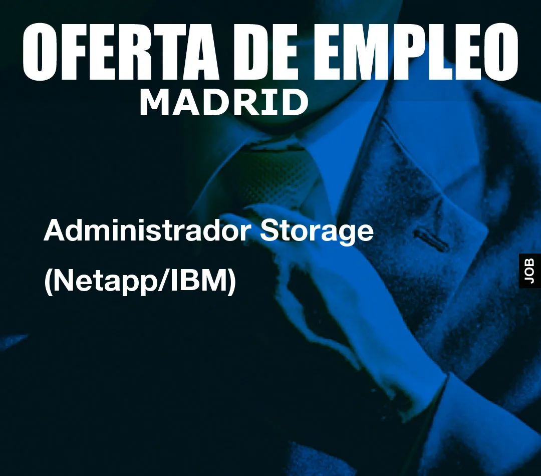 Administrador Storage (Netapp/IBM)