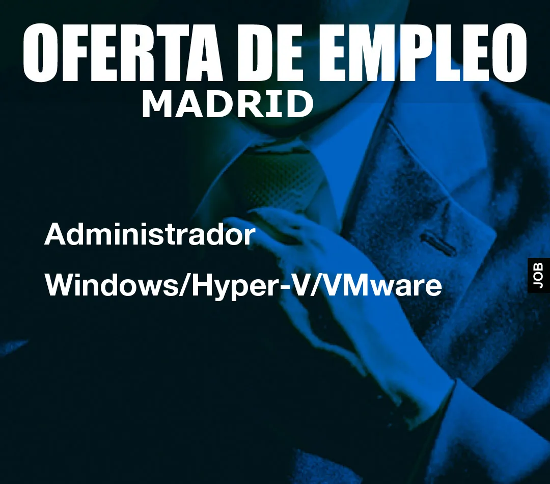 Administrador Windows/Hyper-V/VMware