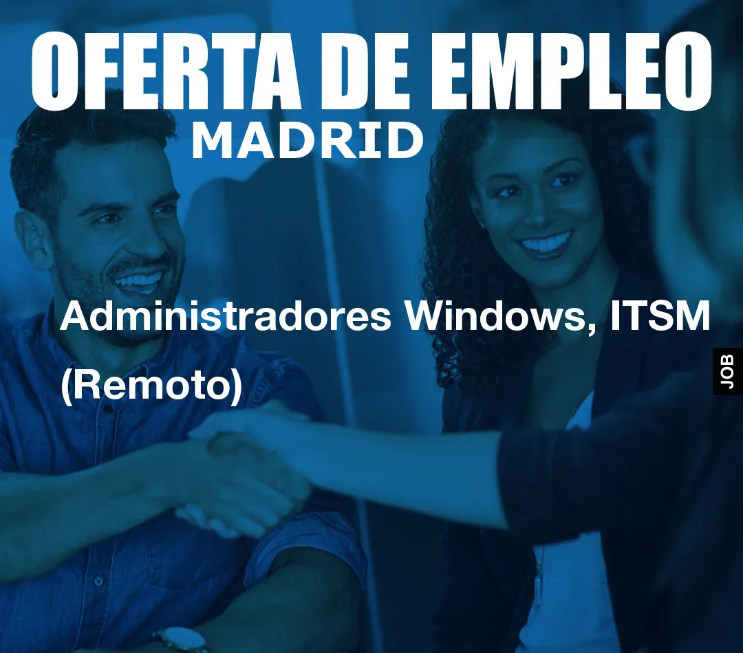 Administradores Windows, ITSM (Remoto)