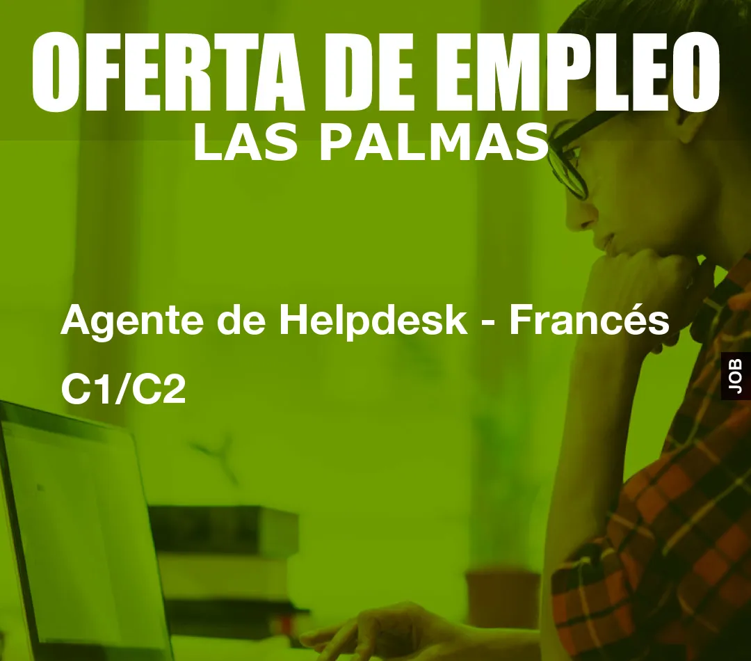 Agente de Helpdesk - Francés C1/C2