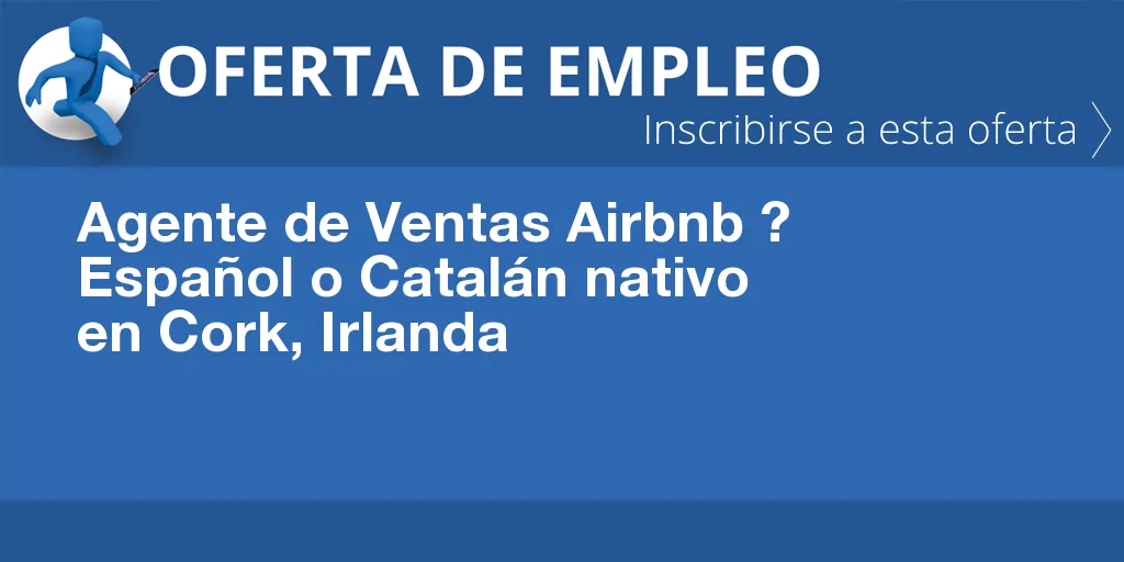 Agente de Ventas Airbnb ? Español o Catalán nativo en Cork, Irlanda