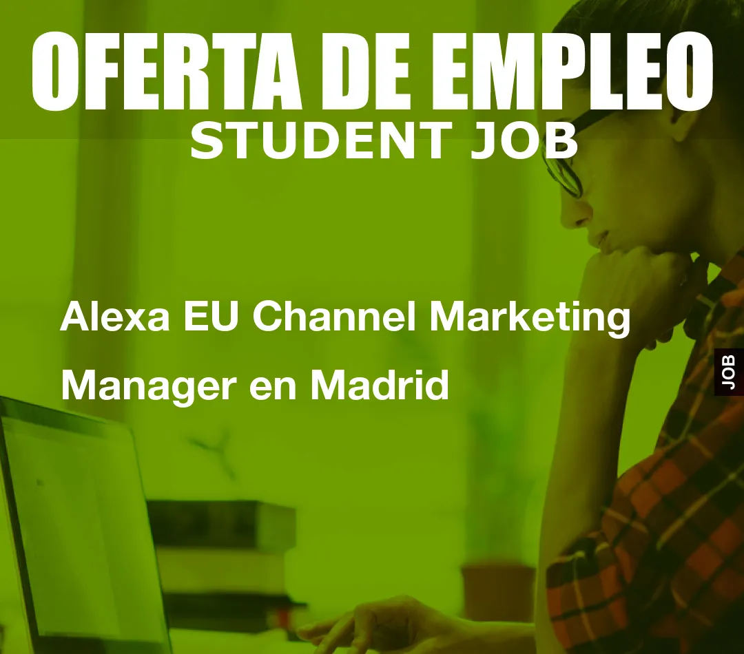Alexa EU Channel Marketing Manager en Madrid