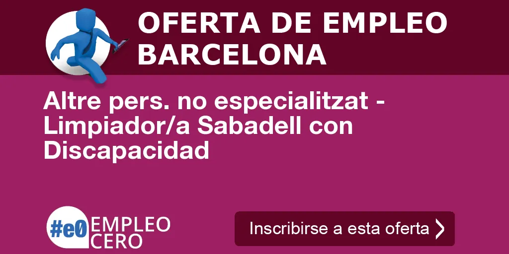Altre pers. no especialitzat - Limpiador/a Sabadell con Discapacidad