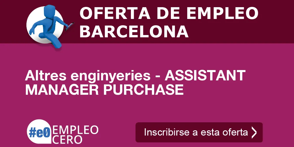 Altres enginyeries - ASSISTANT MANAGER PURCHASE