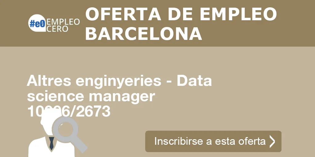 Altres enginyeries - Data science manager 10006/2673