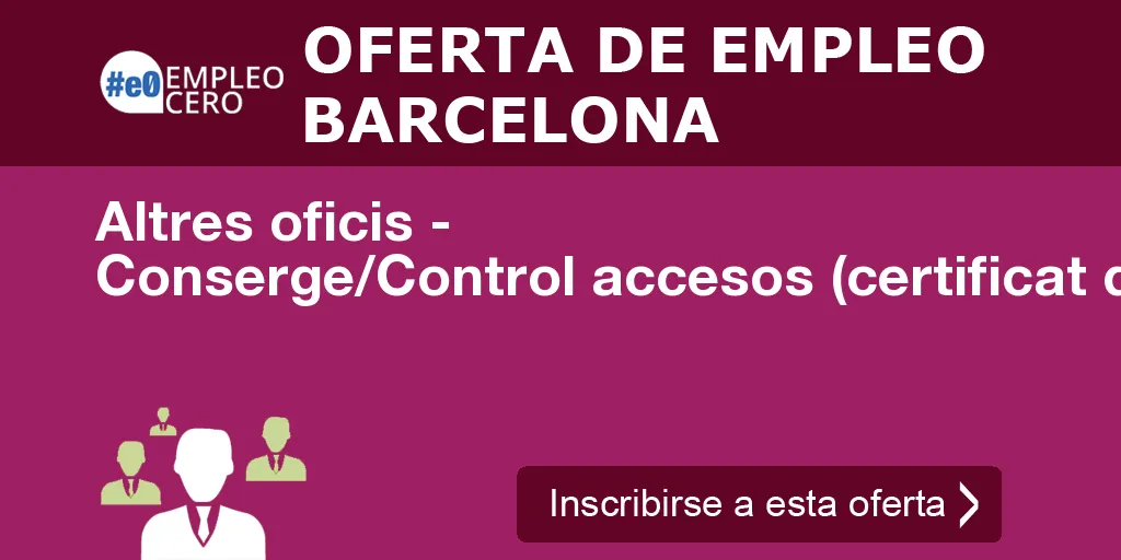 Altres oficis - Conserge/Control accesos (certificat discapacitat)
