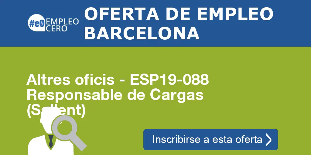 Altres oficis - ESP19-088 Responsable de Cargas (Sallent)