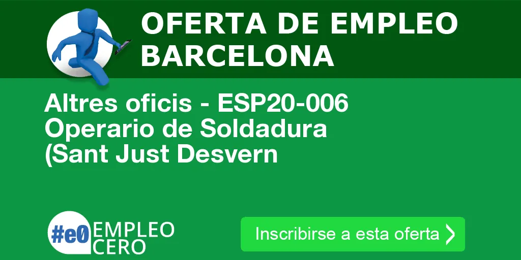 Altres oficis - ESP20-006 Operario de Soldadura (Sant Just Desvern