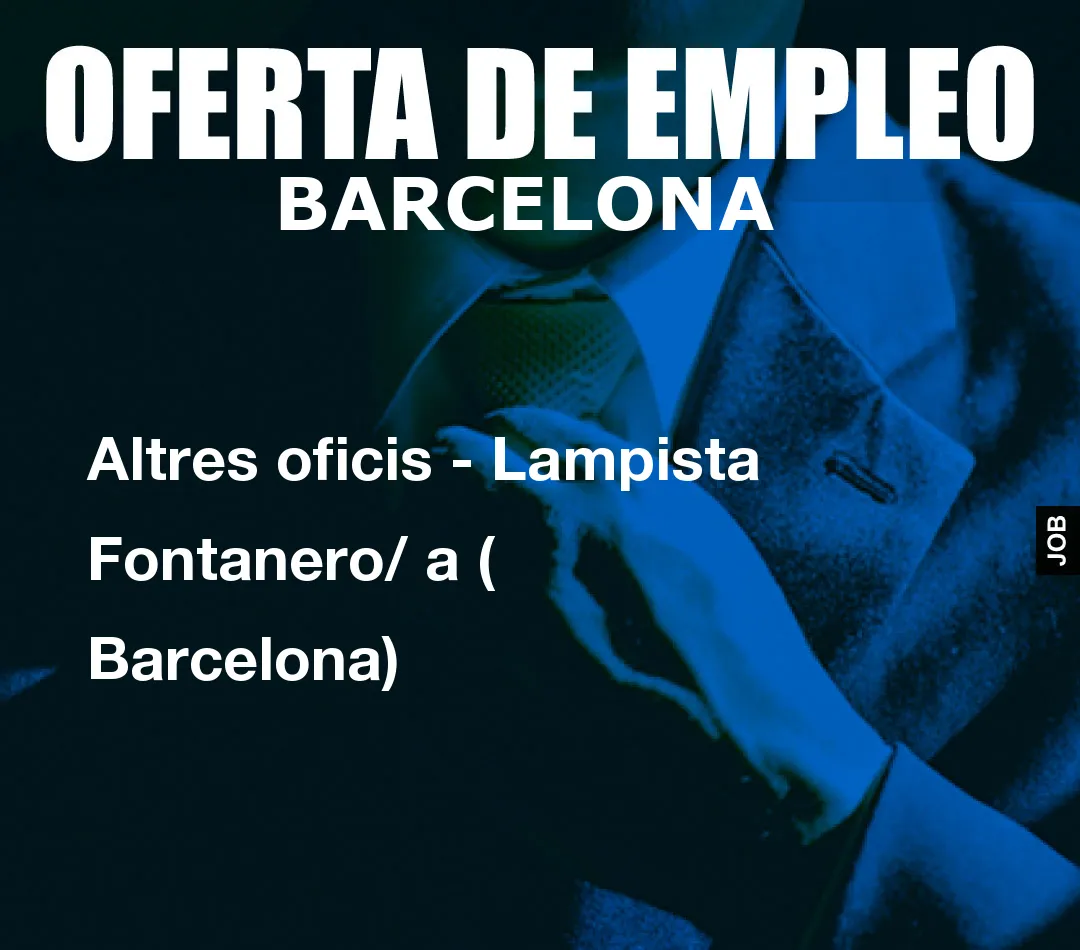 Altres oficis – Lampista Fontanero/ a ( Barcelona)