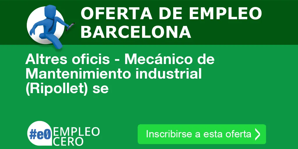 Altres oficis - Mecánico de Mantenimiento industrial (Ripollet) se