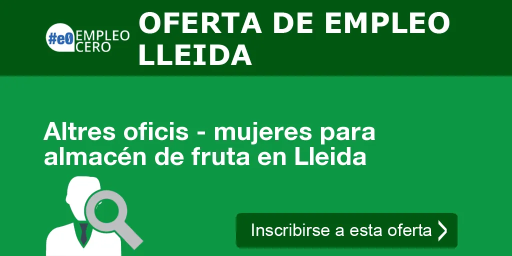 Altres oficis - mujeres para almacén de fruta en Lleida