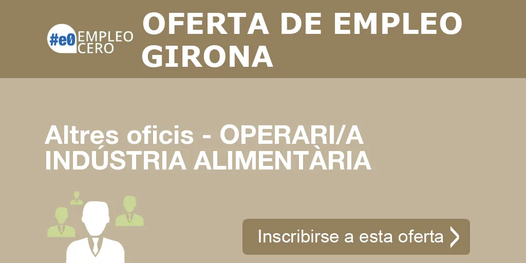 Altres oficis - OPERARI/A INDÚSTRIA ALIMENTÀRIA
