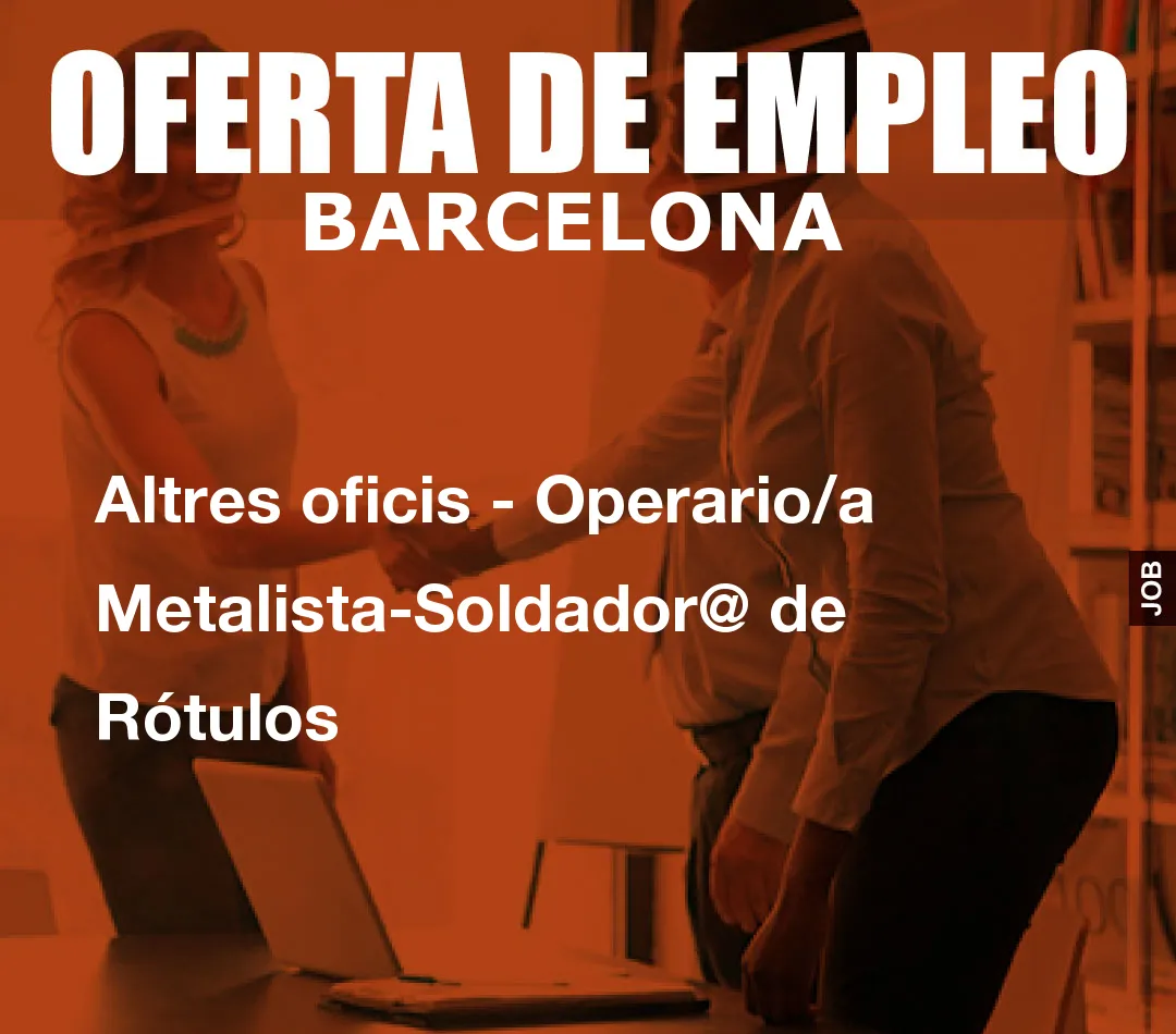 Altres oficis – Operario/a Metalista-Soldador@ de R