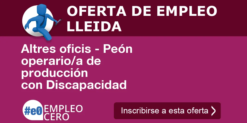 Altres oficis - Peón operario/a de producción con Discapacidad