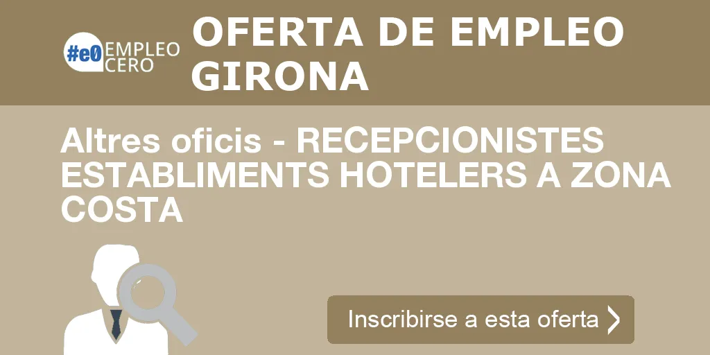 Altres oficis - RECEPCIONISTES ESTABLIMENTS HOTELERS A ZONA COSTA