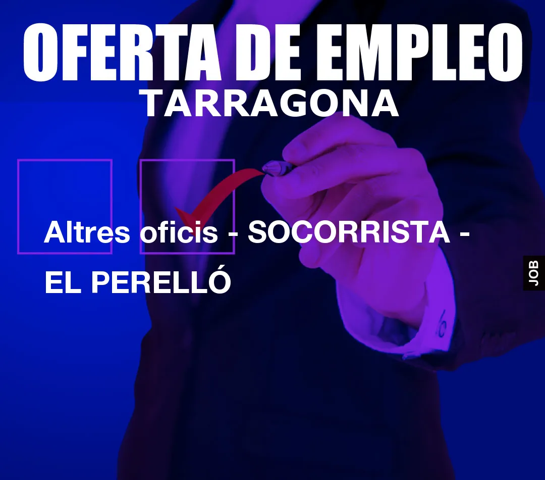 Altres oficis – SOCORRISTA – EL PERELL