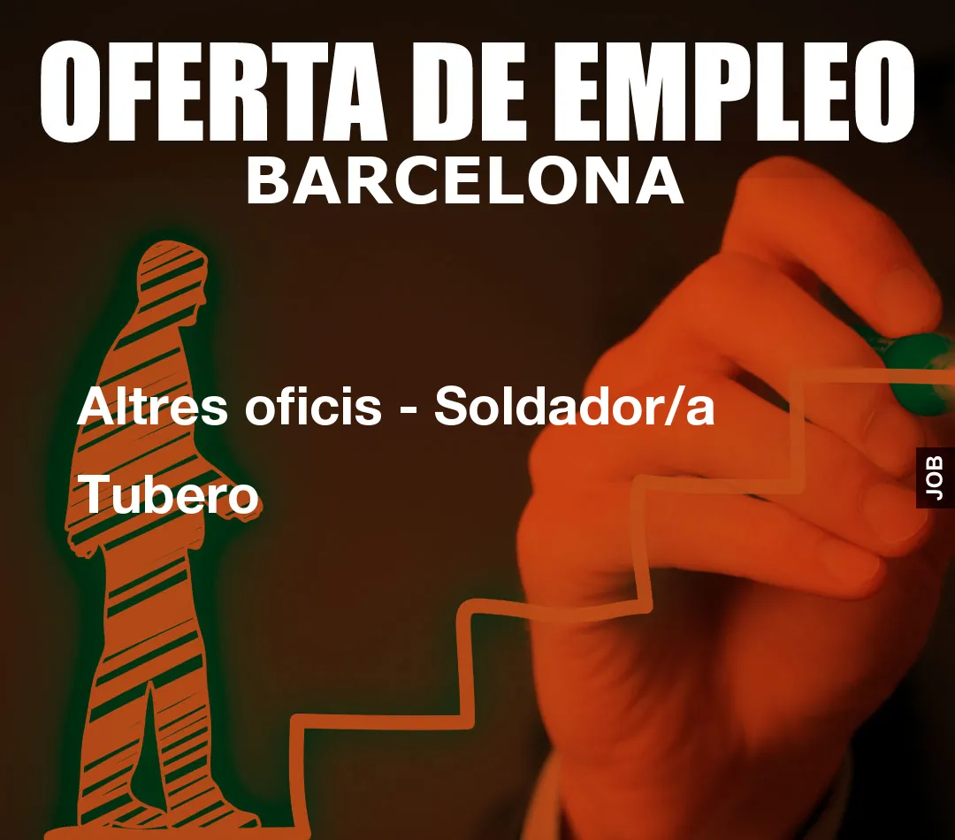 Altres oficis - Soldador/a Tubero