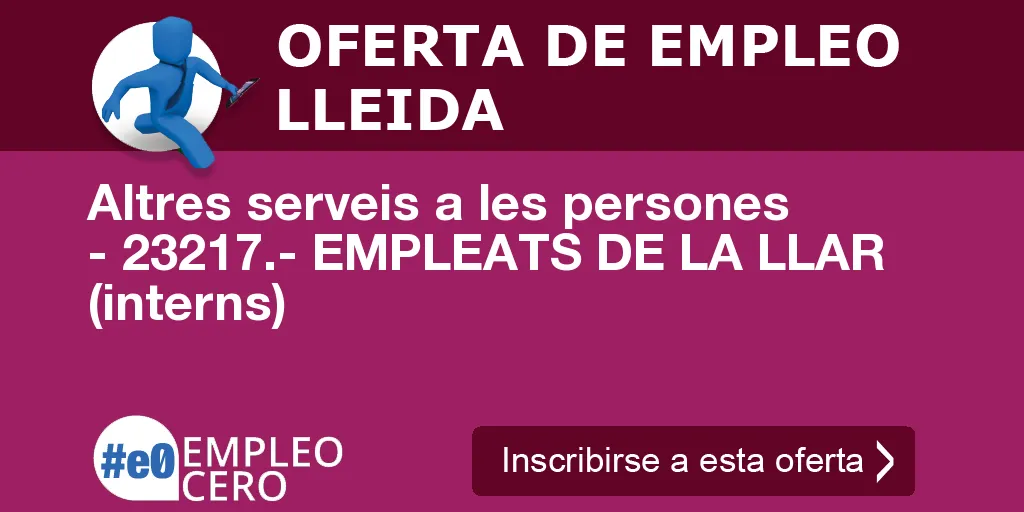 Altres serveis a les persones - 23217.- EMPLEATS DE LA LLAR (interns)