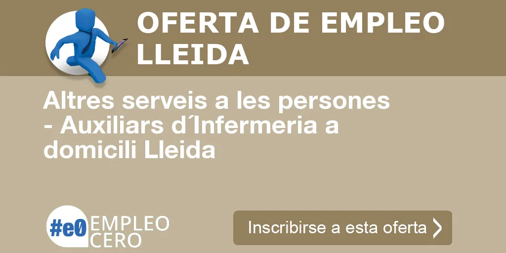 Altres serveis a les persones - Auxiliars d´Infermeria a domicili Lleida