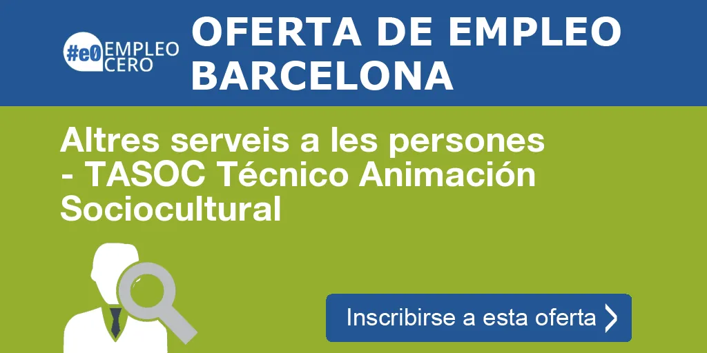 Altres serveis a les persones - TASOC Técnico Animación Sociocultural