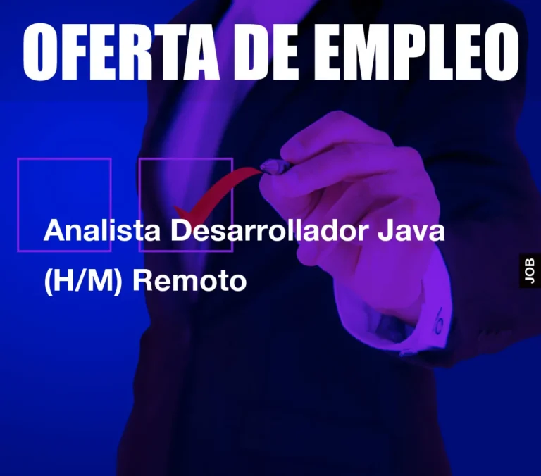 Analista Desarrollador Java (H/M) Remoto