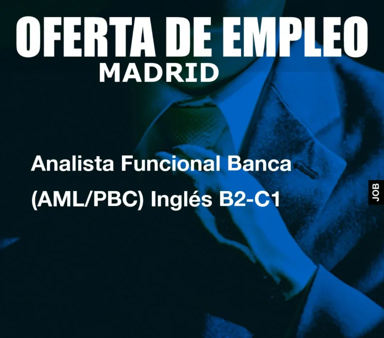 Analista Funcional Banca (AML/PBC) Inglés B2-C1