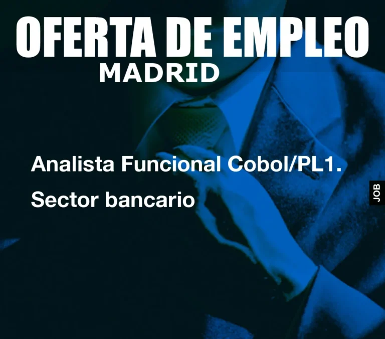 Analista Funcional Cobol/PL1. Sector bancario
