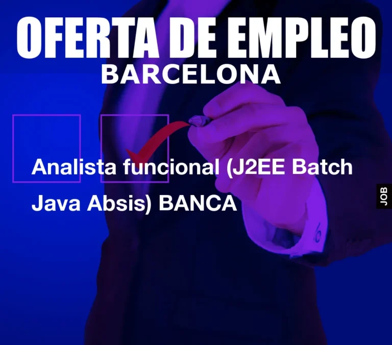 Analista funcional (J2EE Batch Java Absis) BANCA
