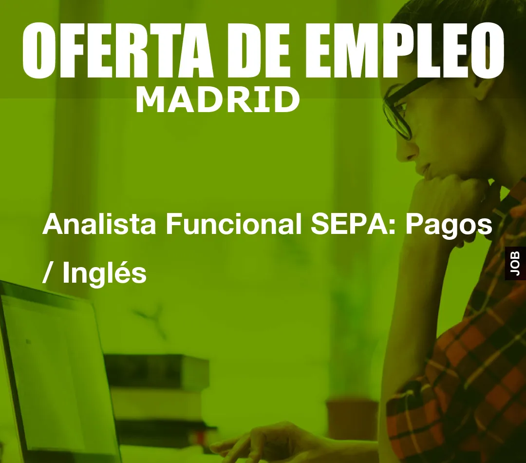 Analista Funcional SEPA: Pagos / Inglés