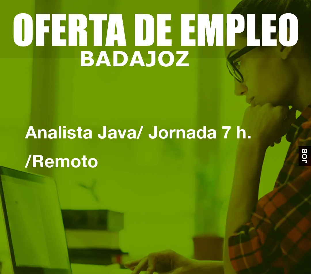 Analista Java/ Jornada 7 h. /Remoto